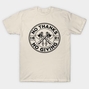 No thanks, no giving T-Shirt